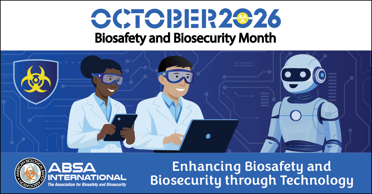 October 2026 is ABSA International Biosafety and Biosecurity Month
